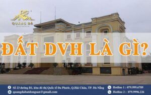 Đất DVH Là Đất Gì? Quy Định Sử Dụng Đất DVH